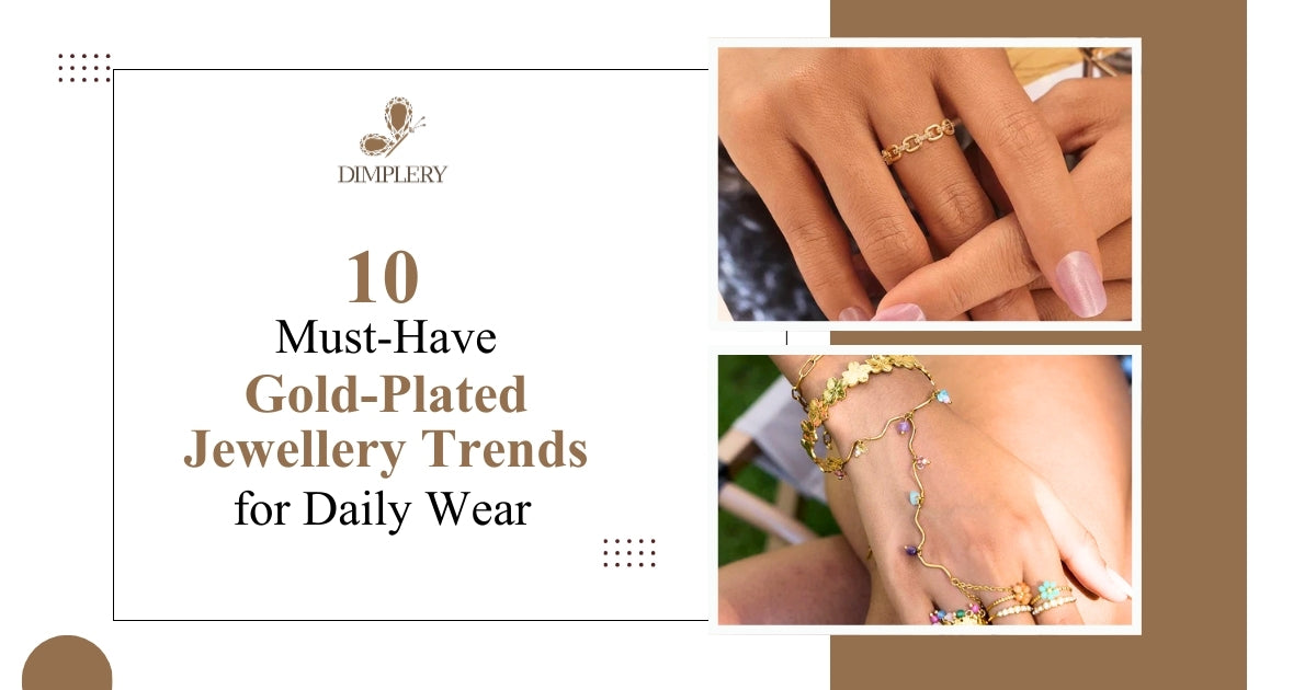 10 Daily Wear Gold Plated Jewellery Trends That Never Go Out of Style