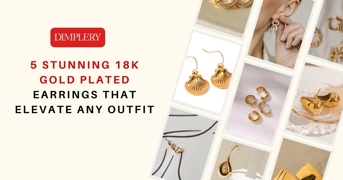 5 Stunning 18k Gold Plated Earrings That Elevate Any Outfit