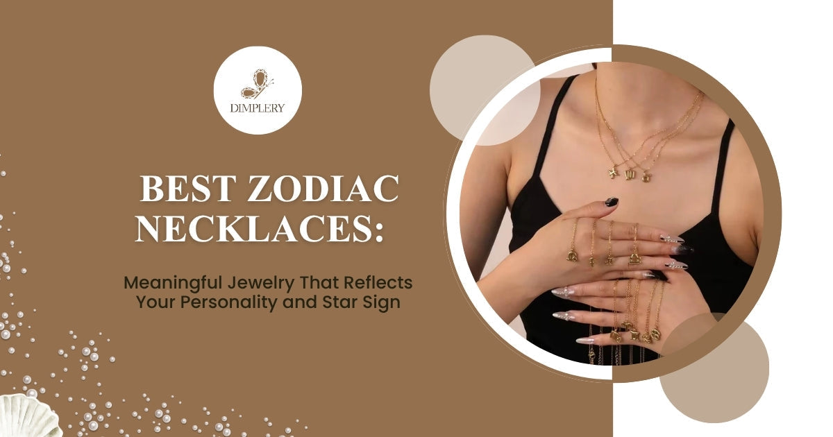 Best Zodiac Necklaces for Everyday Styling and Personal Expression