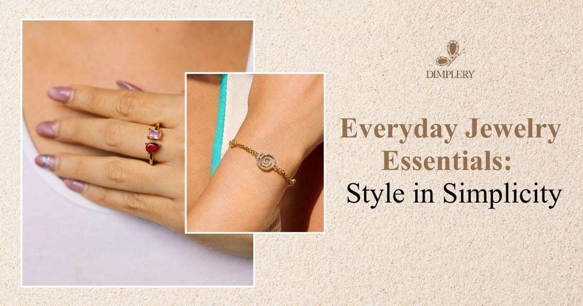 Building Your Go-To Jewelry Collection For Everyday Wear: Less is More