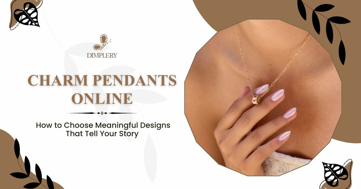 Charm Pendants Online: How to Choose Meaningful Designs That Tell Your Story