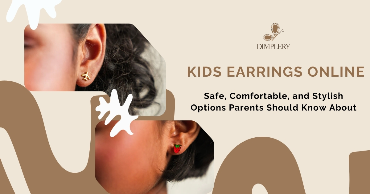 Kids Earrings Online: Safe, Comfortable, and Stylish Options Parents Should Know About
